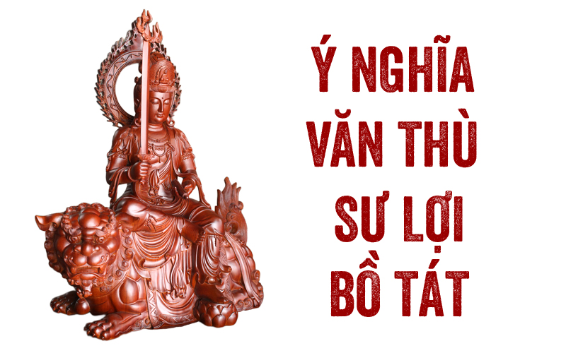 Bồ tát Văn Thù Sư Lợi ngồi trên lưng sư tử xanh có ý nghĩa gì?