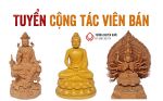 Tuyển Cộng tác viên bán tượng Phật gỗ đại trà tại 3 miền